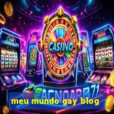 meu mundo gay blog